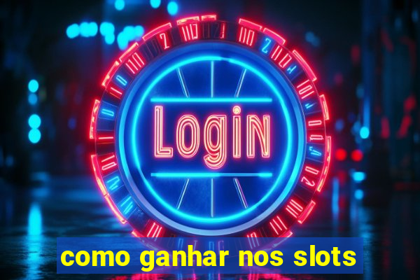 como ganhar nos slots