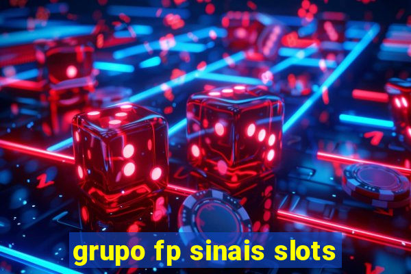 grupo fp sinais slots