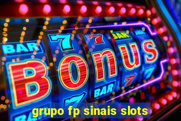 grupo fp sinais slots