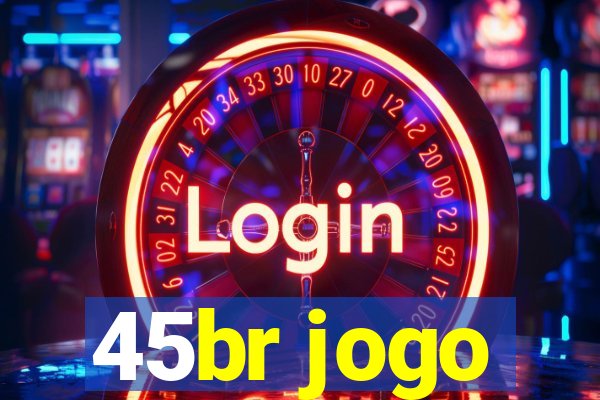 45br jogo