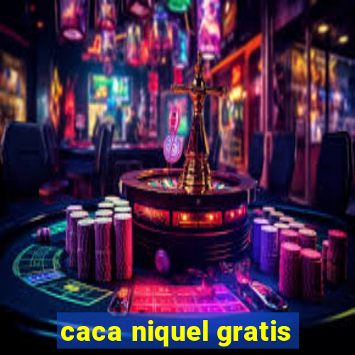 caca niquel gratis