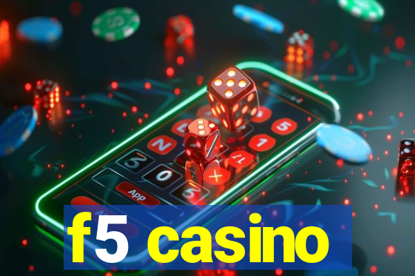 f5 casino