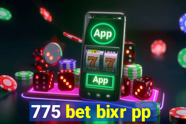 775 bet bixr pp