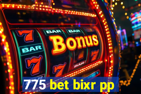 775 bet bixr pp