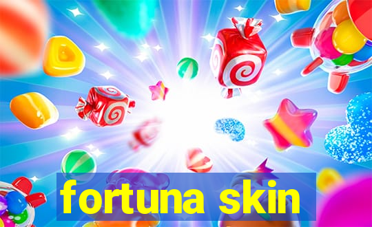 fortuna skin