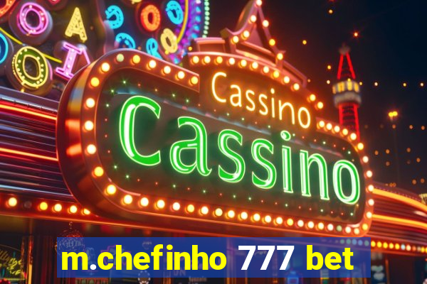 m.chefinho 777 bet