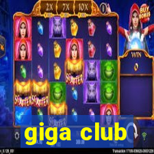 giga club