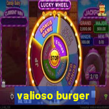 valioso burger