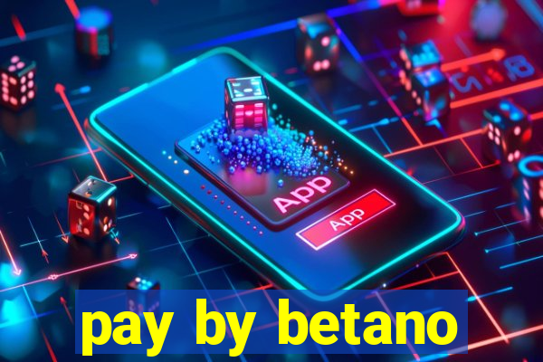 pay by betano