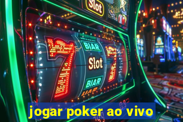 jogar poker ao vivo