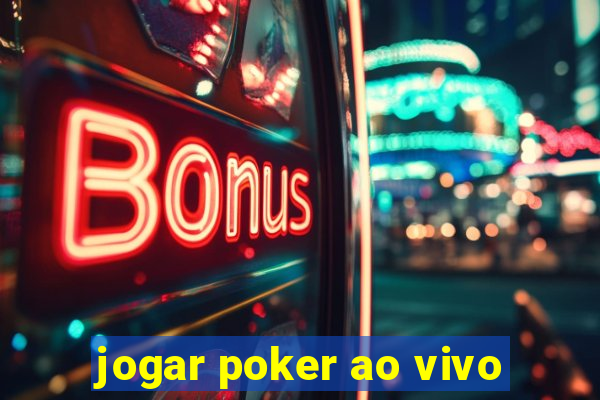 jogar poker ao vivo