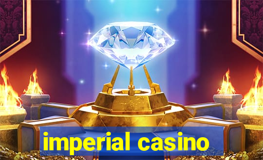 imperial casino