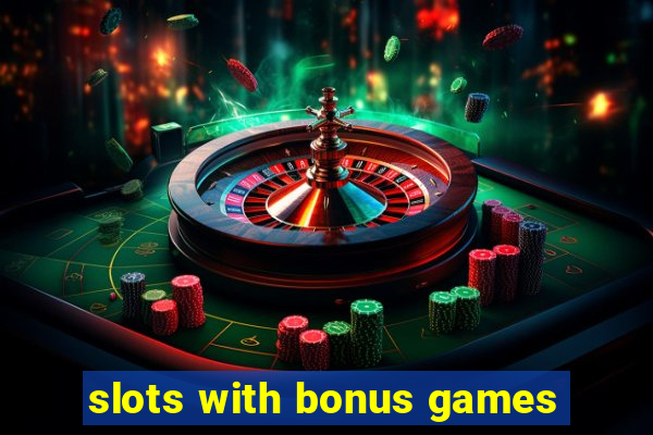 slots with bonus games