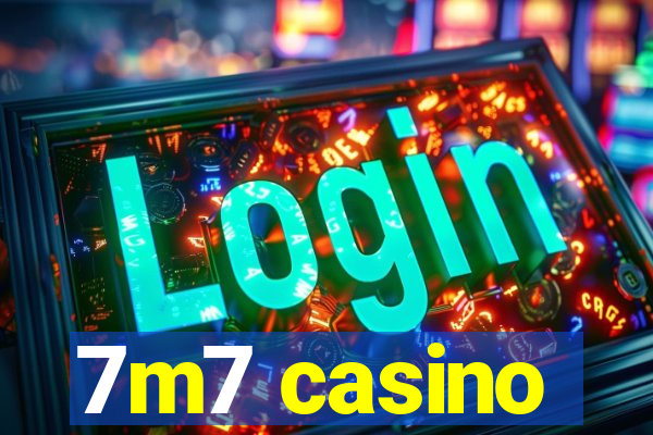 7m7 casino