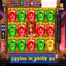 casino in philly pa