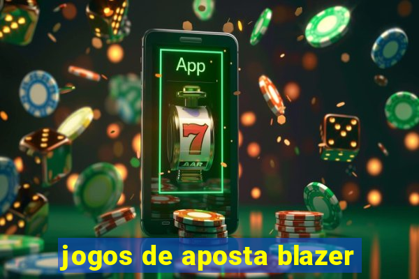 jogos de aposta blazer