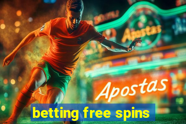 betting free spins