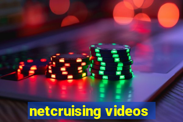 netcruising videos