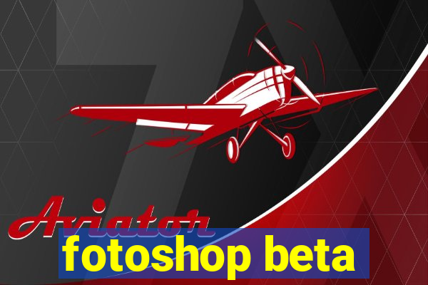 fotoshop beta