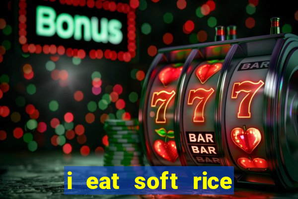 i eat soft rice in another world em português