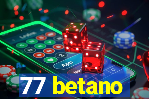 77 betano