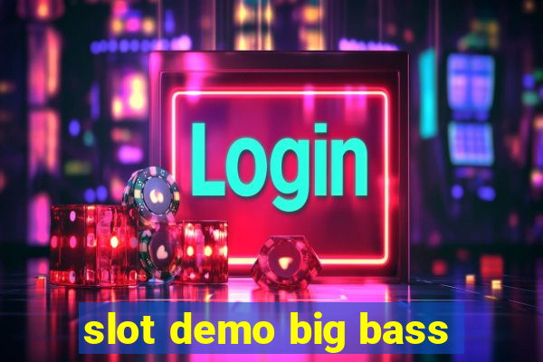 slot demo big bass