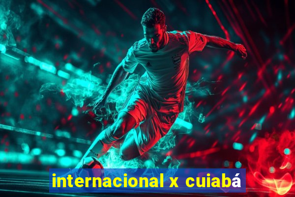 internacional x cuiabá