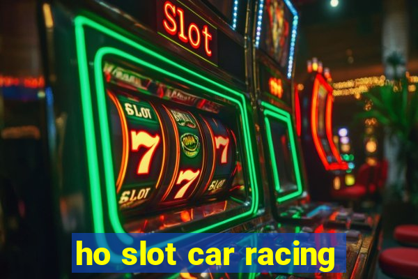 ho slot car racing