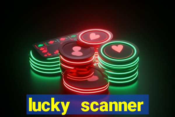 lucky scanner ganhar dinheiro