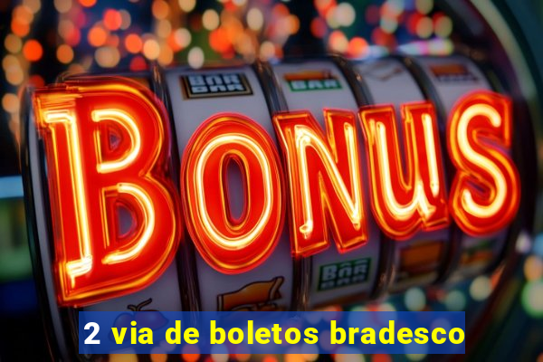 2 via de boletos bradesco