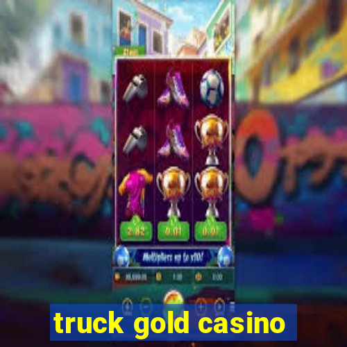 truck gold casino