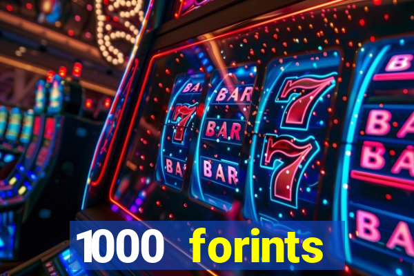 1000 forints deposit casino