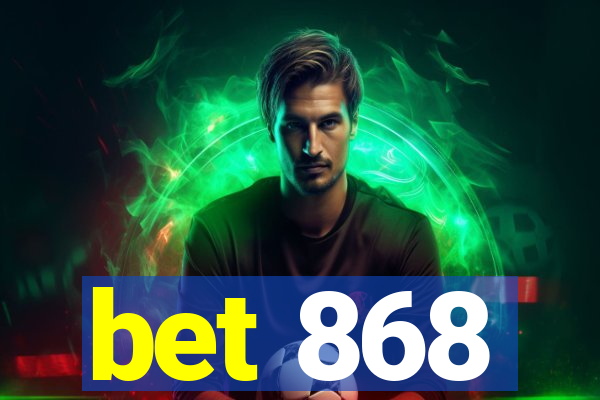 bet 868