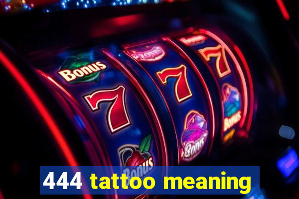 444 tattoo meaning