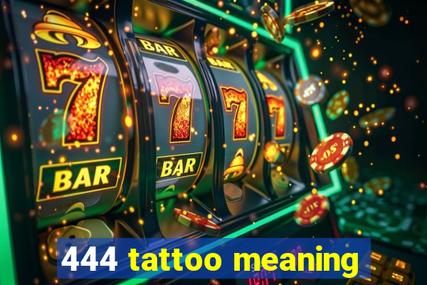 444 tattoo meaning