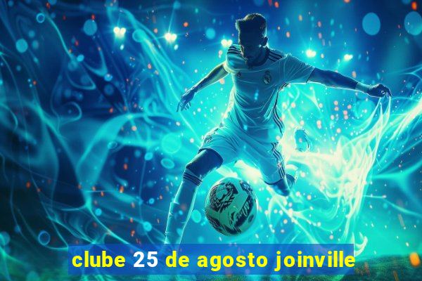 clube 25 de agosto joinville