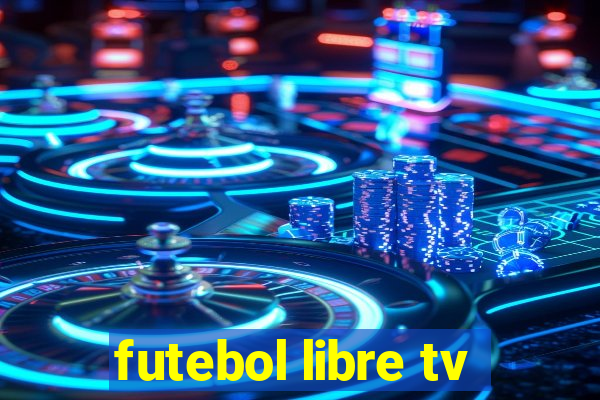 futebol libre tv