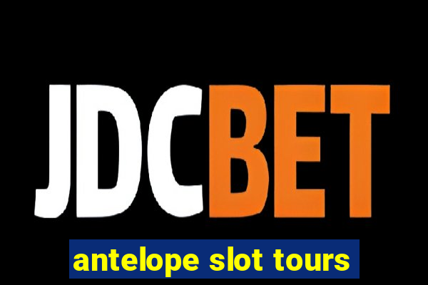 antelope slot tours