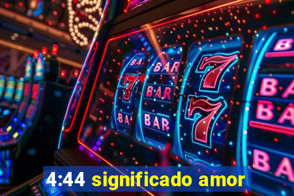 4:44 significado amor