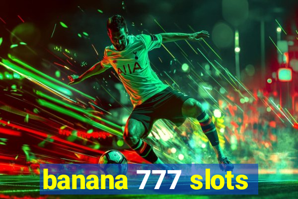 banana 777 slots