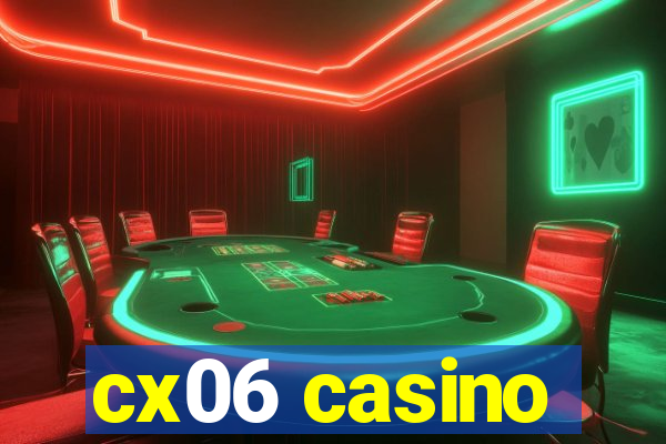 cx06 casino