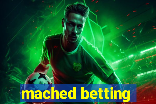 mached betting