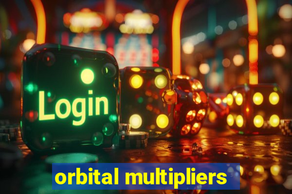 orbital multipliers