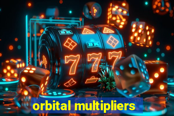 orbital multipliers