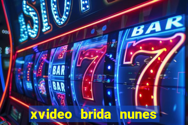 xvideo brida nunes e kid