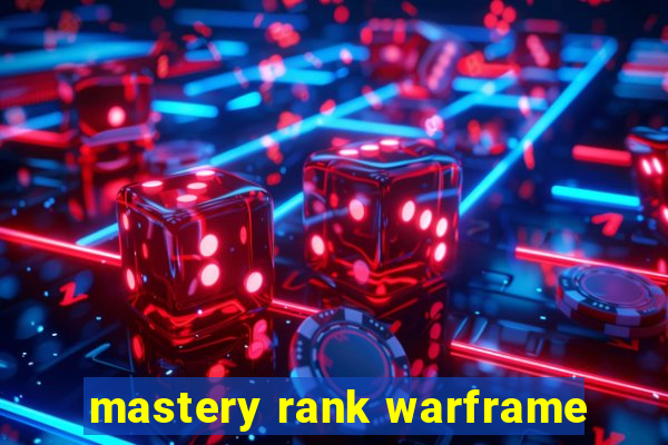 mastery rank warframe