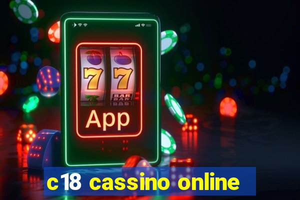 c18 cassino online