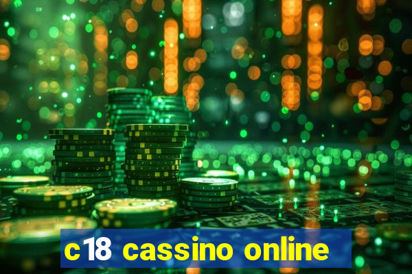 c18 cassino online