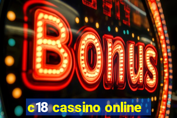 c18 cassino online