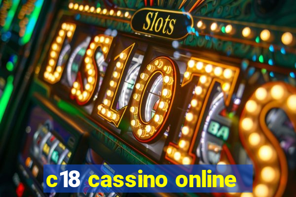 c18 cassino online